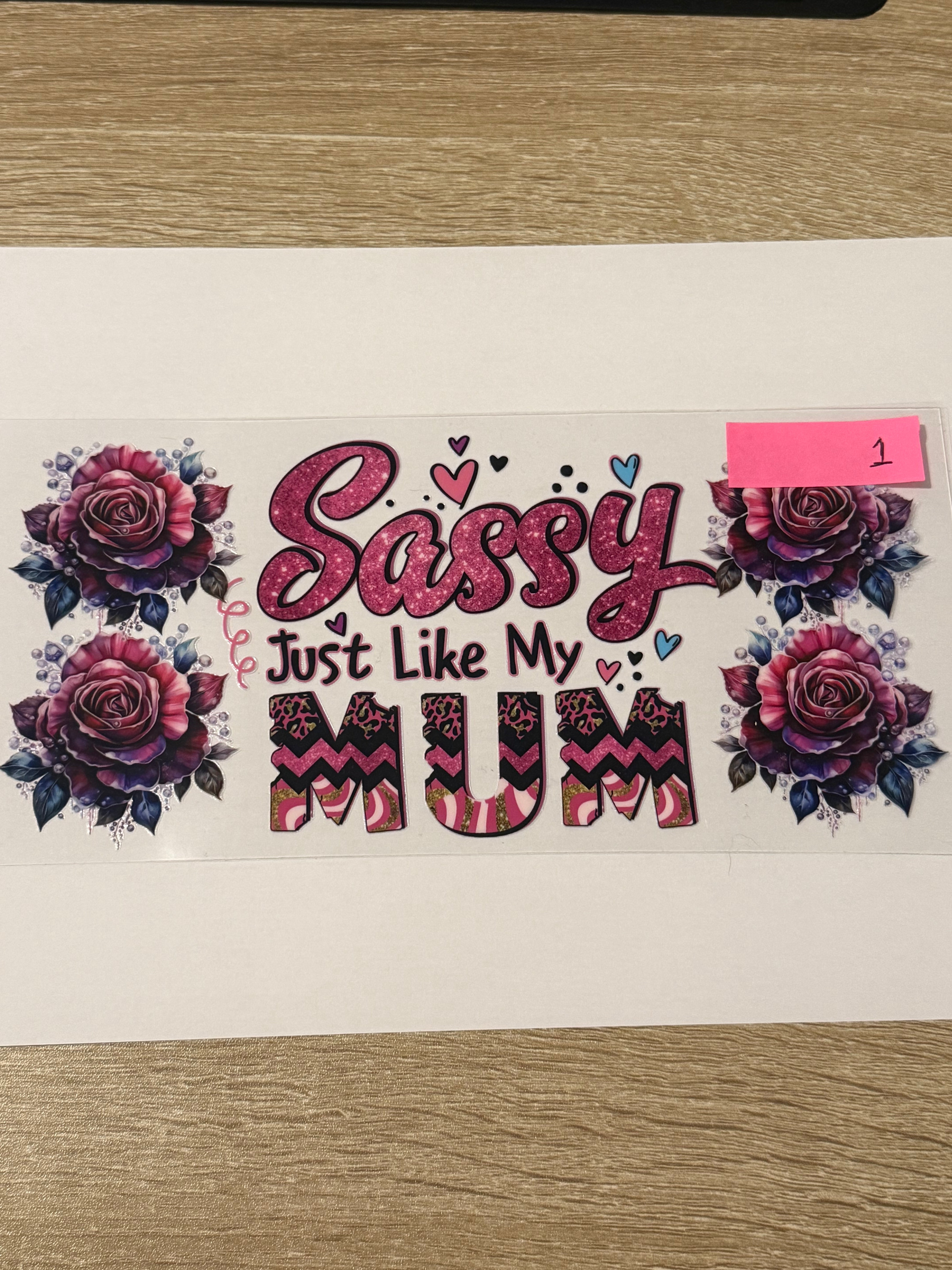 1 - “Sassy Just Like My Mum” 16oz Libbey Cup Wrap