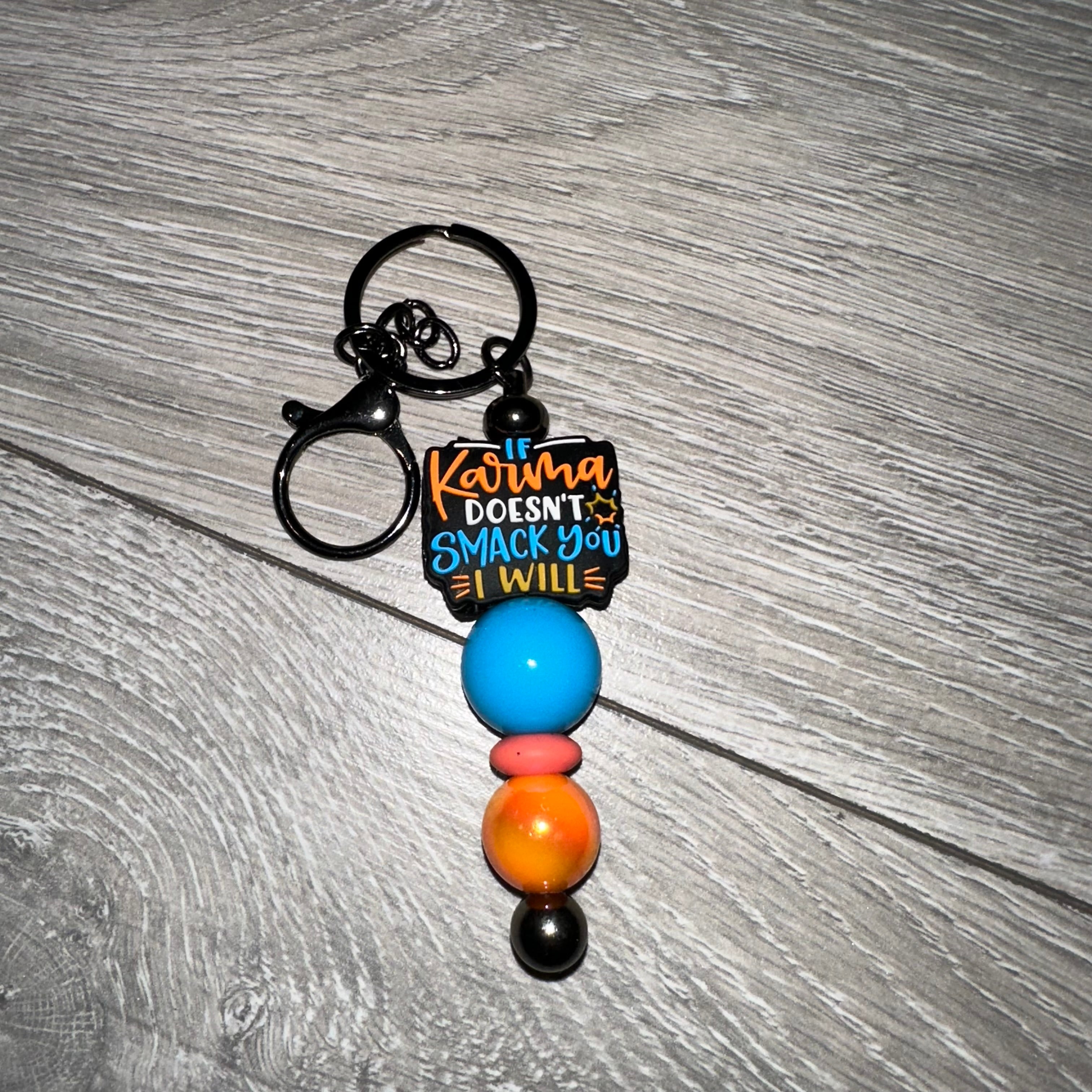 “If Karma Doesn’t Smack You” Focal Keyring