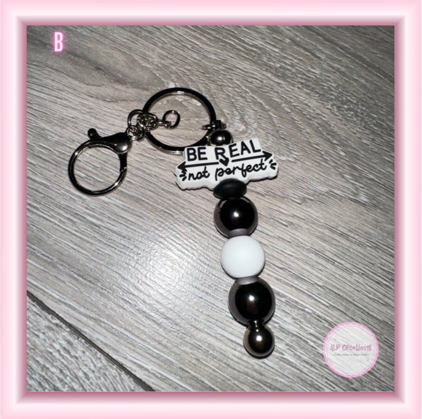 “Be Real Not Perfect” Focal Keyring