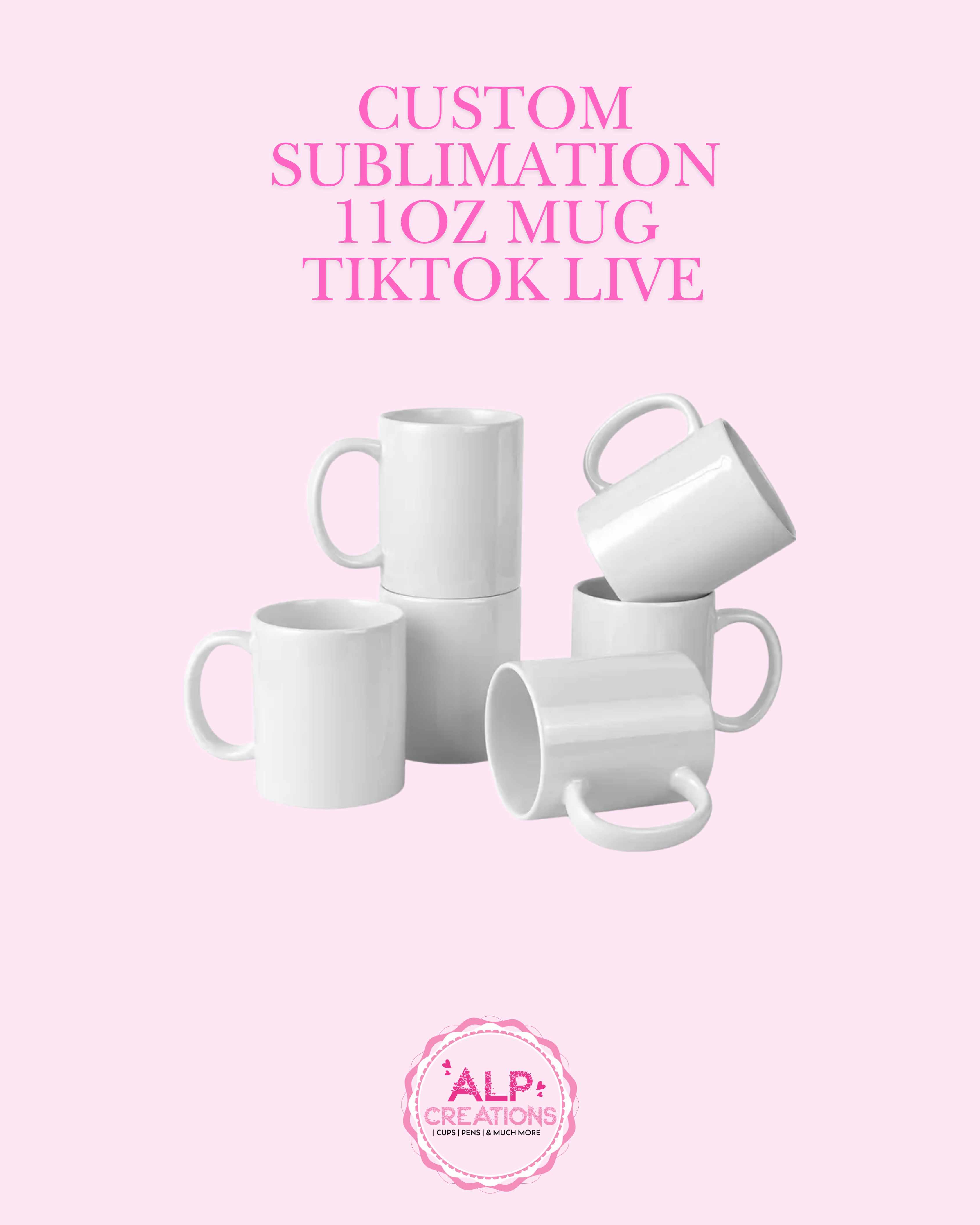 Custom 11oz Sublimation Mugs Tik Tok Live