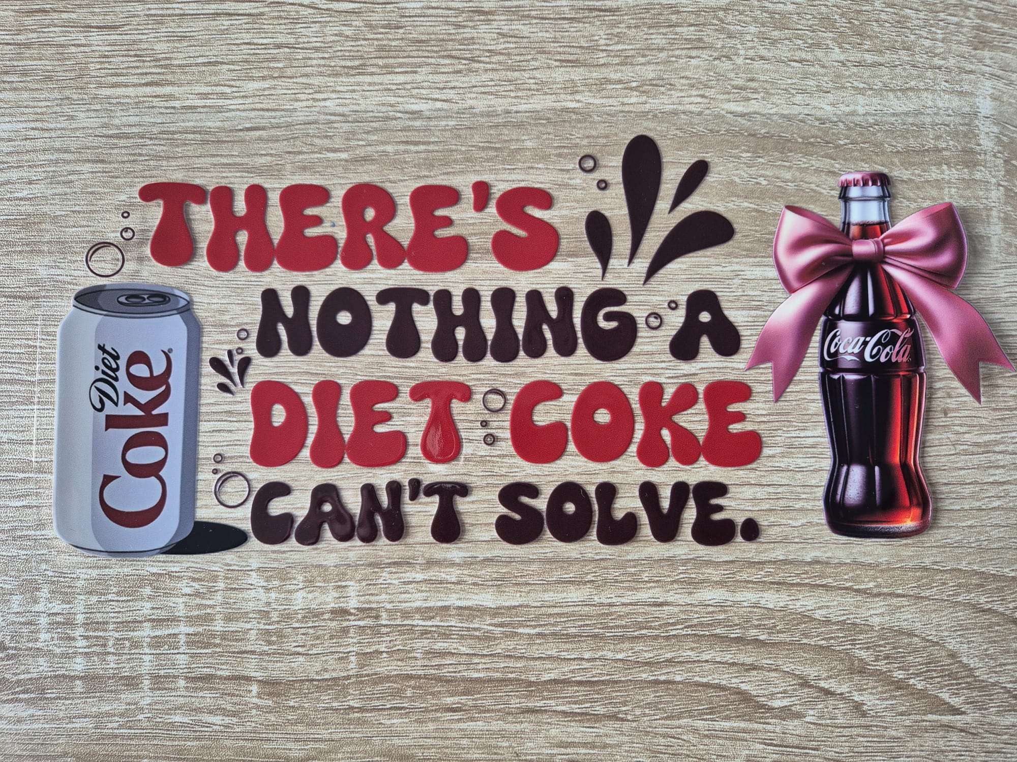 "There's Nothing a Diet Coke Can't Solve"