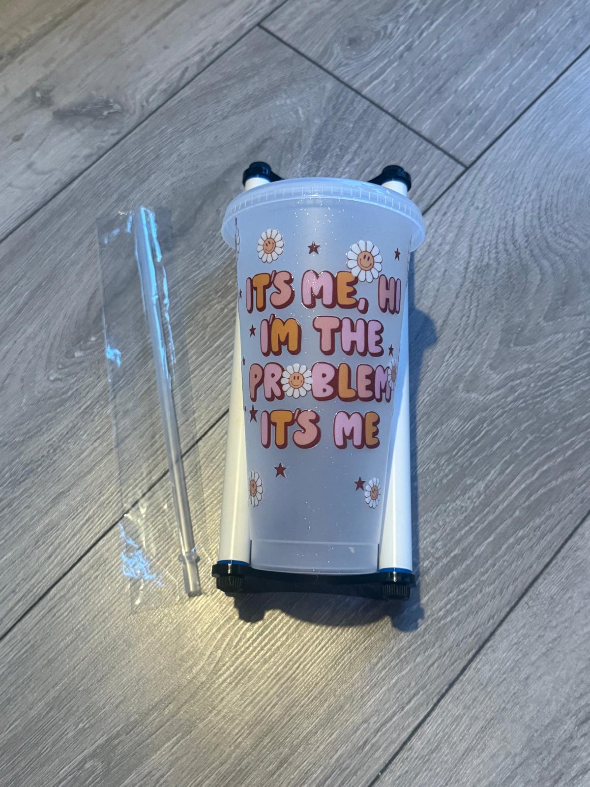 24oz Clear Glitter “It's Me Hi I'm the Problem It's Me” Cold Cup